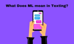 What Does ML Mean in Text Message?